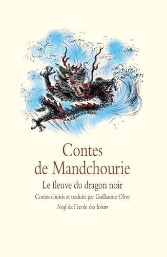 Contes de Mandchourie : Le fleuve du dragon noir